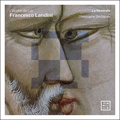 Landini/ Reverdie/ Deslignes - L'occhio Del Cor