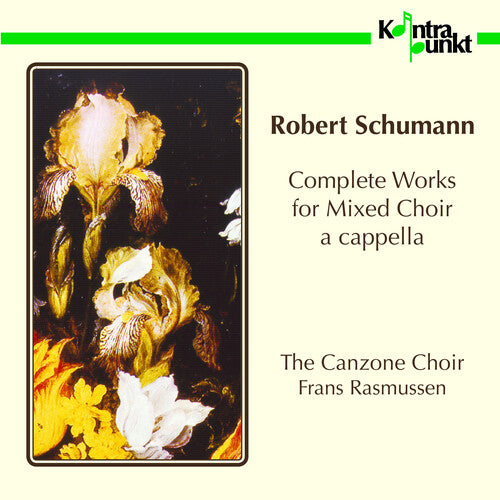 Schumann/ Rasmussen/ Canzone Vocal Ensemble - Complete a Capella Works