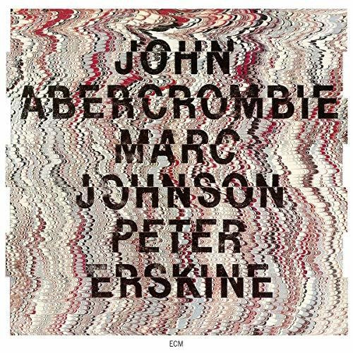 John Abercrombie / Marc Johnson / Peter Erskine - John Abercrombie / Marc Johjson / Peter Erskine