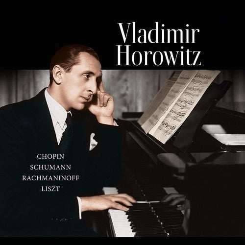 Vladimir Horowitz - Chopin / Schumann / Rachmaninoff / Liszt