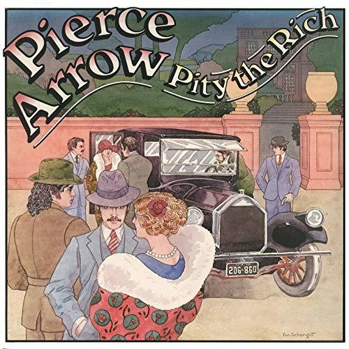 Pierce Arrow - Pierce Arrow / Pity The Rich