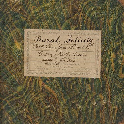 Jim Wood - Rural Felicity: Fiddle Tunes from 18th and 19th Century North America