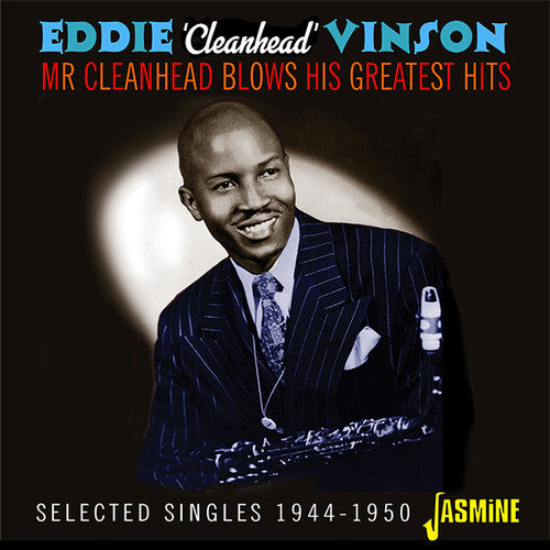 Eddie Vinson Cleanhead - Mr Cleanhead Blows His Greatest Hits: Selected Singles 1944-1950