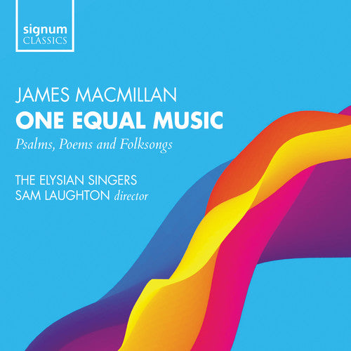 Macmillan/ Elysian Singers/ Laughton - One Equal Music