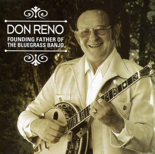 Don Reno - Founding Father of the Bluegrass Banjo