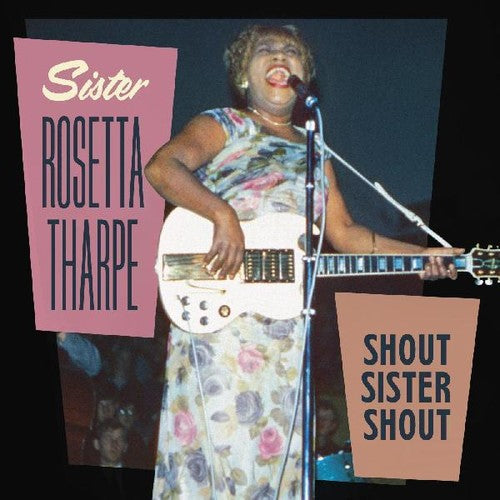 Rosetta Tharpe Sister - Shout Sister Shout
