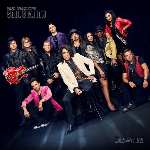 Paul Stanley Soul Station - NOW AND THEN