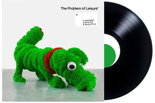 Problem of Leisure: Celebration of Andy/ Various - The Problem Of Leisure: A Celebration of Andy Gill and Gang Of Four  [2 LP]