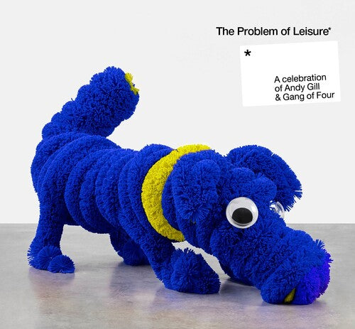 Problem of Leisure: Celebration of Andy/ Various - The Problem Of Leisure: A Celebration of Andy Gill and Gang Of Four