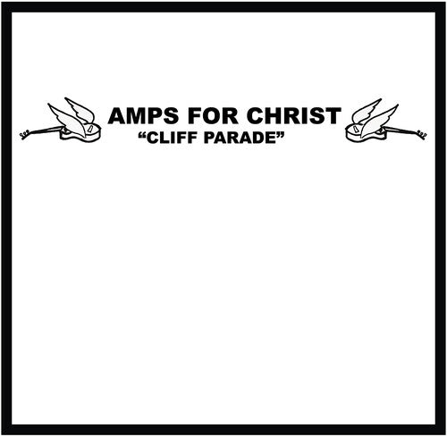 Amps for Christ/ Bastard Noise - Cliff Parade / The Crossroads Of Agony