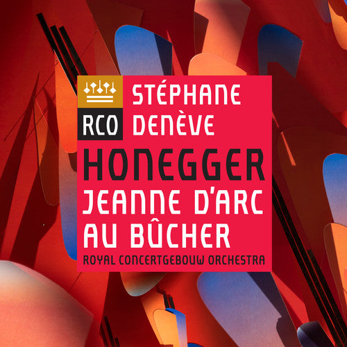 Honegger/ Stephane Deneve / Royal Concertgebouw - Honegger: Jeanne D'arc Au Bucher