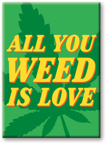 Weed All You Weed 2.5 x 3.5 Flat Magnet