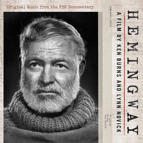 Hemingway a Film by Ken Burns and Lynn/ O.S.T. - Hemingway: A Film by Ken Burns and Lynn Novick (Original Music From the PBS Documentary)
