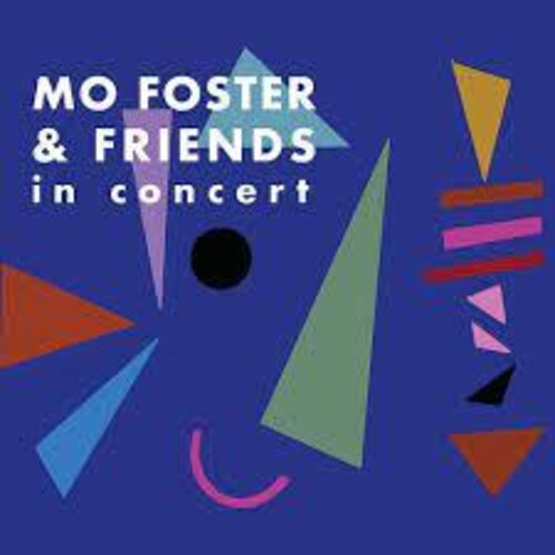 Mo Foster - Mo Foster & Friends In Concert