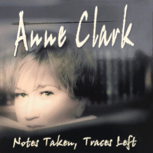 Anne Clark - Notes Taken, Traces Left