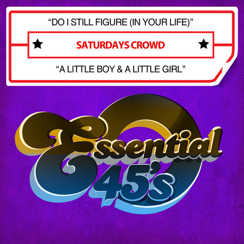 Saturdays Crowd - Do I Still Figure (In Your Life) / A Little Boy & A Little Girl(Digital 45)
