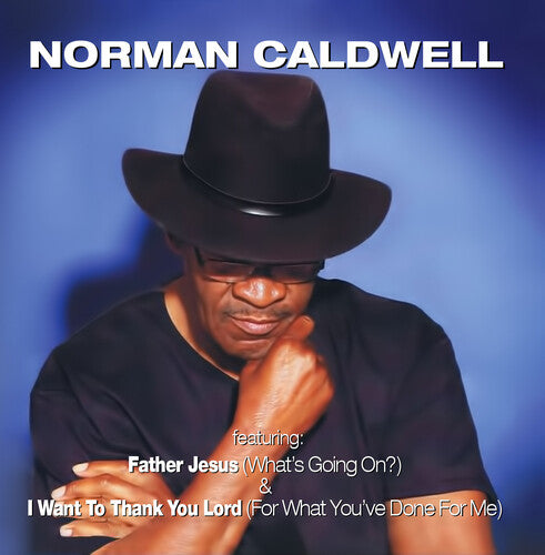 Norman Caldwell - Father Jesus (What's Going On?) (Digitally Remastered)