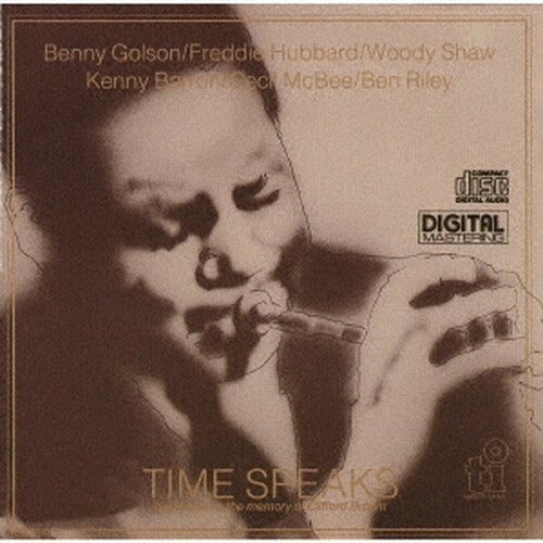 Freddie Hubbard / Woody Shaw / Benny Golson - Time Speaks (Remastered)