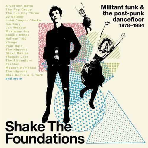 Various Punk-Rock Artists - Shake The Foundations: Militant Funk & The Post-Punk Dancefloor 1978-1984 / Various