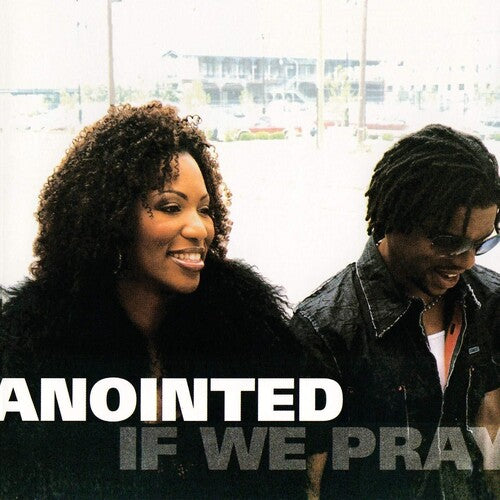 Anointed - If We Pray