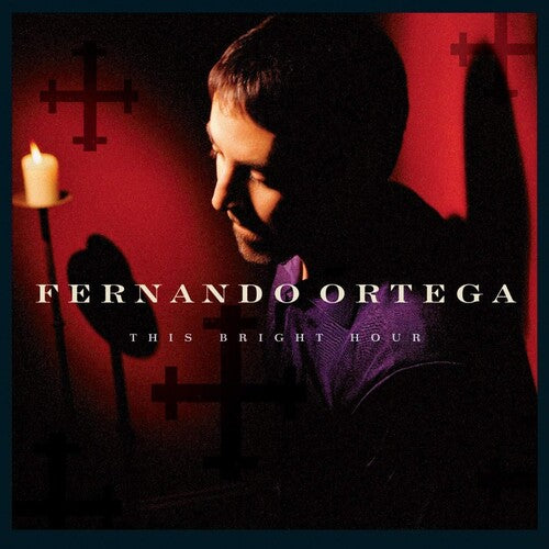 Fernando Ortega - This Bright Hour