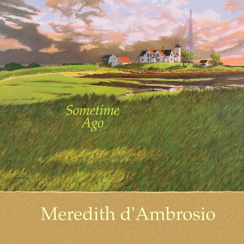 Meredith D'Ambrosio - Sometime Ago