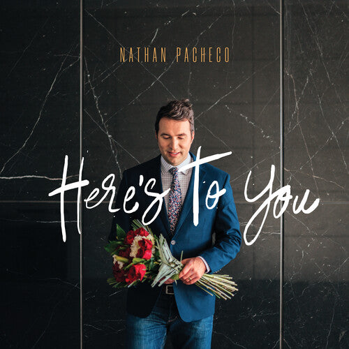 Nathan Pacheco - Here's To You