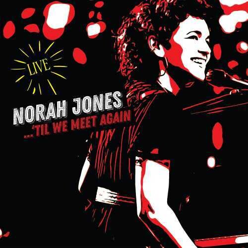 Norah Jones - Til We Meet Again (Live)