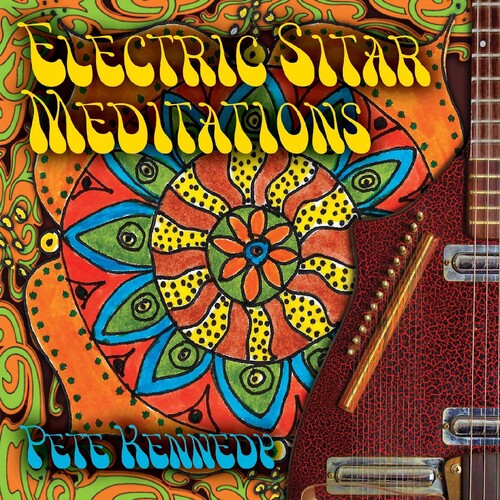Pete Kennedy - Electric Sitar Meditations