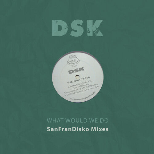 Dsk - What Would We Do - SanFranDisko Mixes