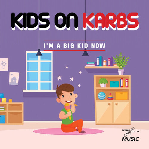 Kids on Karbs - I'm A Big Kid Now