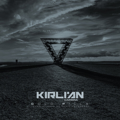 Kirlian Camera - Cold Pills (Scarlet Gate of Toxic Daybreak)