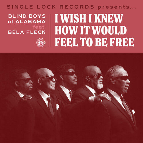 Blind Boys of Alabama - I Wish I Knew How It Would Feel to Be Free (feat. Bela Fleck) (RSD)