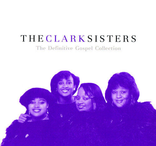 The Clark Sisters - The Definitive Gospel Collection