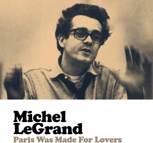 Michel Legrand - Paris Was Made For Lovers
