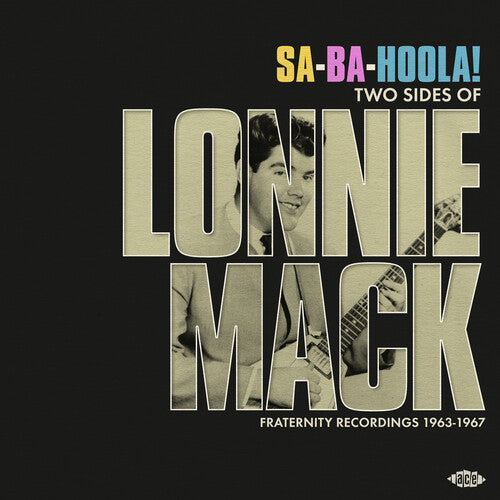 Lonnie Mack - Sa-Ba-Holla! Two Sides Of Lonnie Mack - Fraternity Recordings 1963-1967