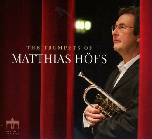 Hofs German Brass Concerto Koln - Trumpets of Matthias Hofs