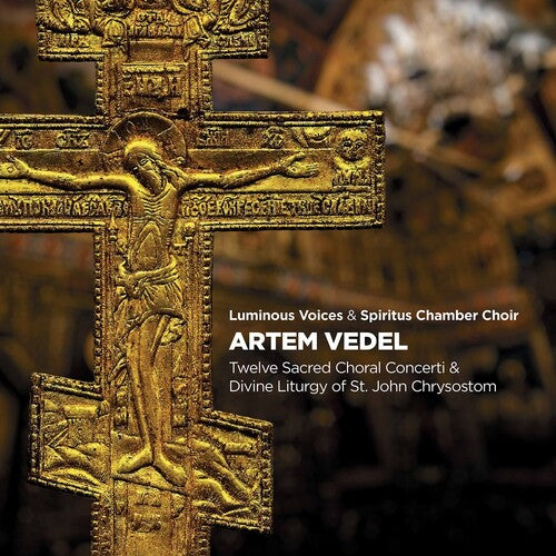Vedel/ Luminous Voices/ Spiritus Chamber Choir - Twelve Sacred Choral Concerti