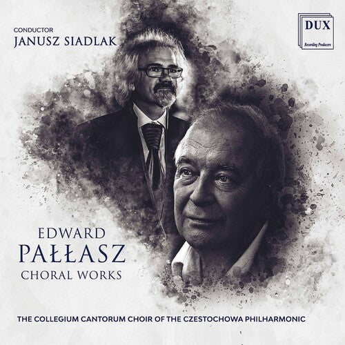 Pallasz/ Siadlak - Choral Works