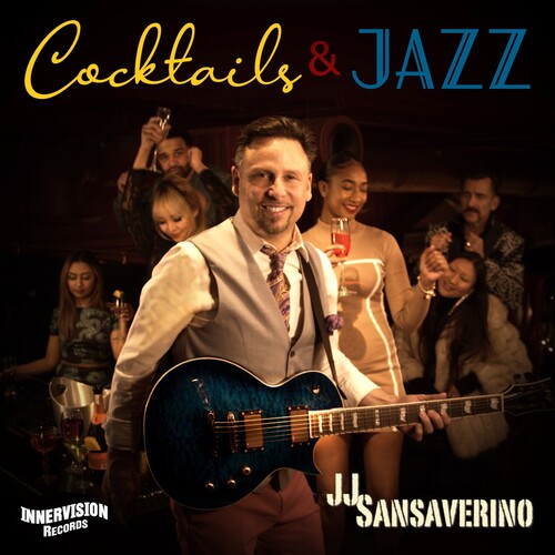 J.J. Sansaverino - COCKTAILS & JAZZ