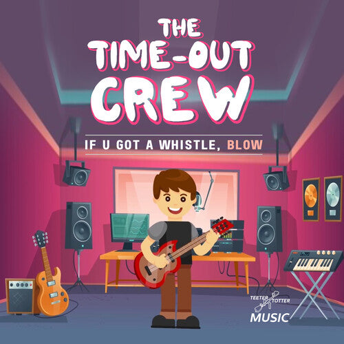 Time-Out Crew - If U Got A Whistle, Blow