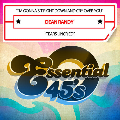 Dean Randy - I'm Gonna Sit Right Down And Cry Over You / Tears Uncried (Digital 45)