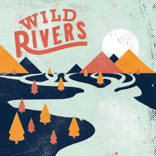 Wild Rivers - Wild Rivers