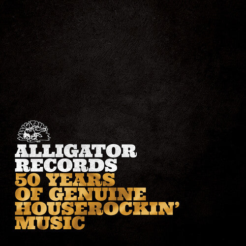Alligator Records-50 Years of Genuine Houserockin' - Alligator Records: 50 Years Of Genuine Houserockin’ Music