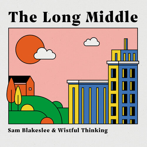 Sam Blakeslee - The Long Middle