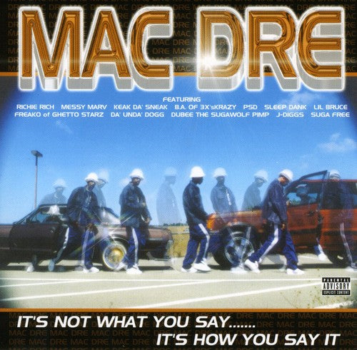 Mac Dre - It's Not What You Say It's How You Say It
