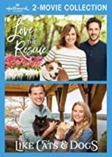 Love to the Rescue / Like Cats and Dogs (Hallmark Channel 2-Movie Collection)