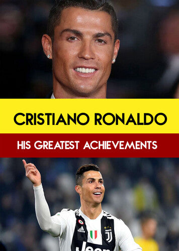 Cristiano Ronaldo: His Greatest Achievements