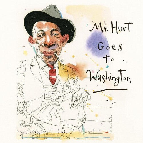Mississippi Hurt John - Mr. Hurt Goes To Washington
