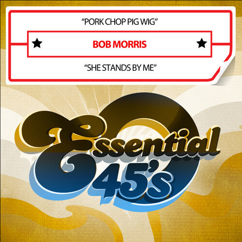 Bob Morris - Pork Chop Pig Wig / She Stands By Me (Digital 45)